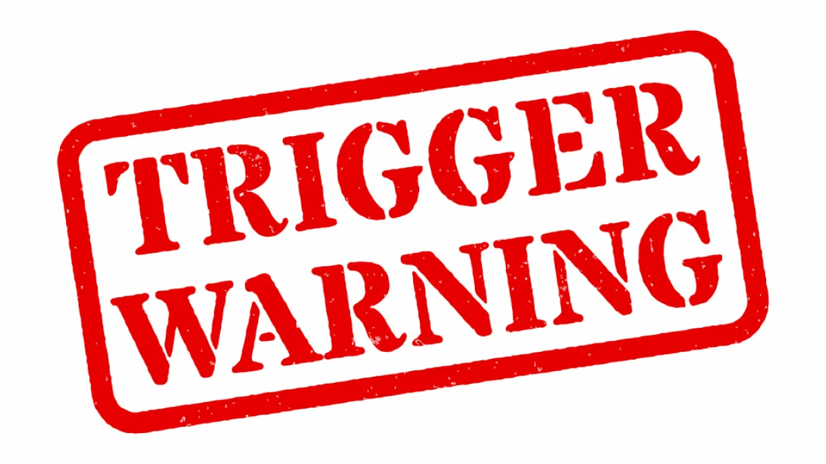 Don’t trigger warning your therapist